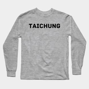 Taiwanese City Taichung Long Sleeve T-Shirt